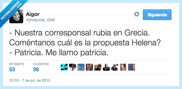 nuestra,corresponsal,rubia,Grecia,Helena,propuesta,patricia,nombre,error,lista,tonta