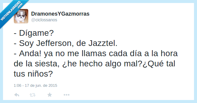 desamor,teleoperador,jazztel,Jefferson,promocion,pesado,siesta,niño,preguntar,cansinos