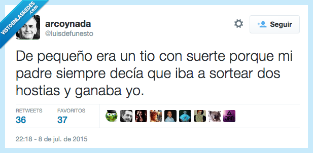 pequeño,era,tío,suerte,padre,siempre,decía,sortear,tocaba