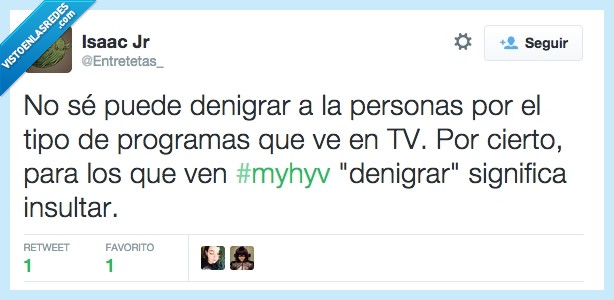 denigrar,persona,programa,tipo,television,ven,insultar,myhyv,mujeres y hombres y viceversa