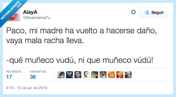 paco,madre,daño,mala,racha,muñeco,vudú,suegra