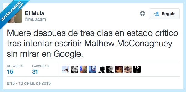 muere,morir,escribir,intentar,Mathew McConaghey,Google,comprobar,critico,mirar