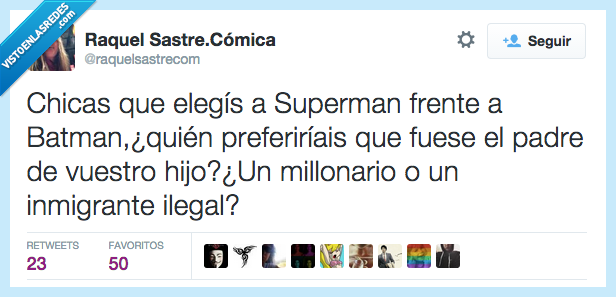 chicas,elegir,superman,batman,millonario,rico,inmigrante,ilegal,kripton