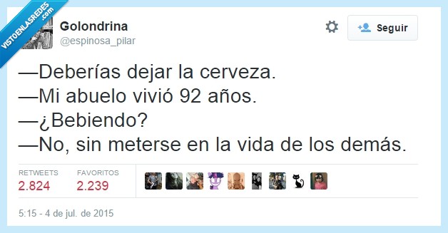 alcohol,abuelo,amenaza,meter,vidas,demas,entrometida,beber,dejar,cerveza