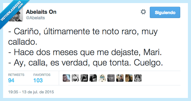 cariño,novio,novia,pareja,callado,dejaste,dejar,hace,meses,Mari,verdad,calla,tonta,cuelgo,olvidar