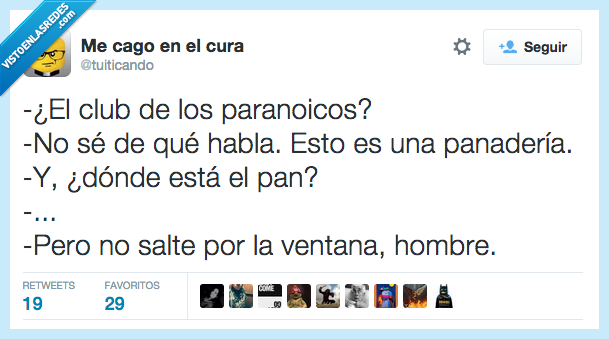 club,paranoico,panaderia,pan,donde,salte,saltar,ventana,desconfiar