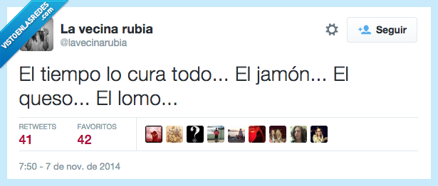 tiempo,todo,cura,jamon,amor,dolor,queso,lomo,embutido