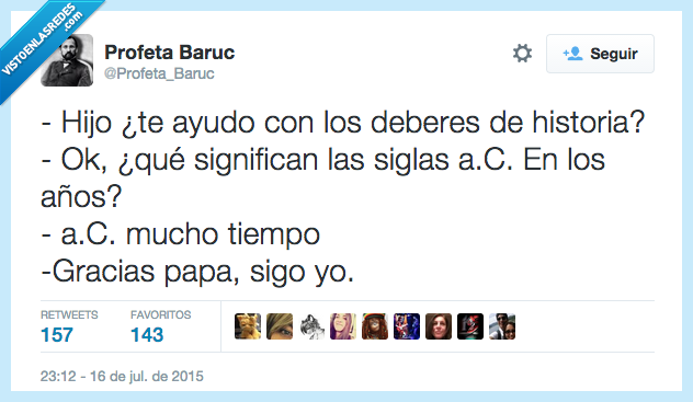 hijo,ayudo,ayudar,deberes,historia,qué,significa,a.C,hace,mucho,tiempo,sigo,yo