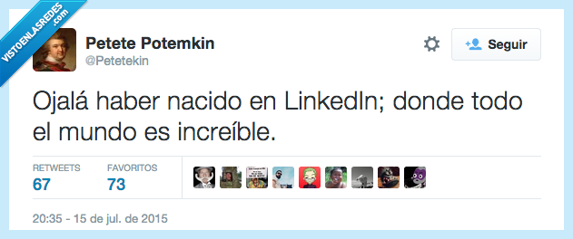 ojalá,haber,nacido,LinkedIn,todo,mundo,increíble