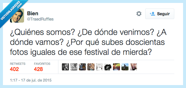 quiénes,somos,dónde,venimos,vamos,por qué,subir,200 fotos,iguales,festival