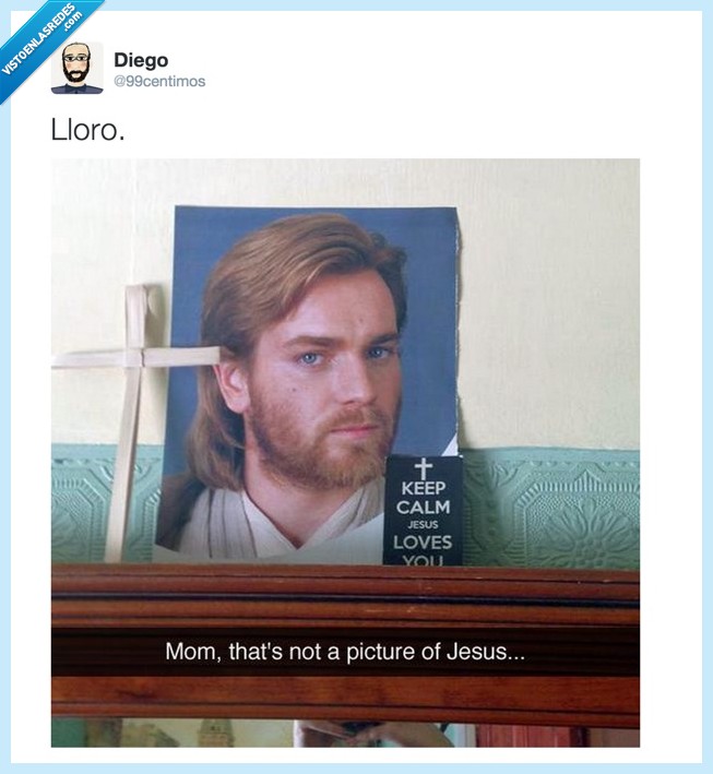 jesus,jesucristo,star wars,ewan mcgregor,Obi Wan Kenobi,love,madre,confusion