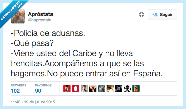policía,aduanas,qué pasa,viene,Caribe,no,lleva,trencitas,acompañar,hagamos,entrar,España