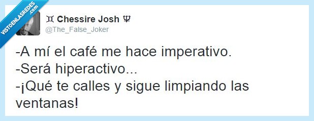 cafe,imperativo,hiperactivo,limpiar,mandar,ventana