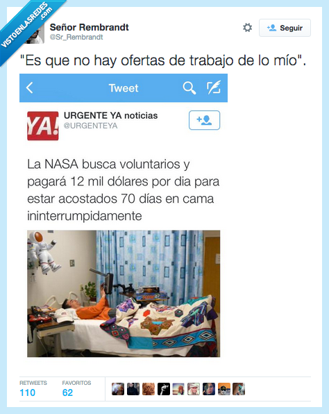 es que,no,ofertas,trabajo,lo mío,NASA,voluntarios,12.000 dólares,acostados,tumbados,70 días,ininterrumpidos,parece fácil pero no