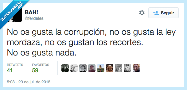 gustar,no,corrupcion,ley mordaza,recorte,nada