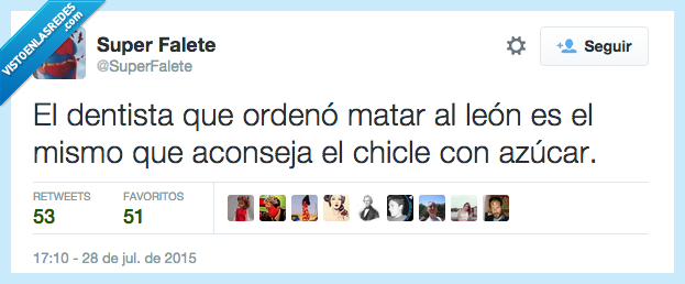 dentista,ordenar,matar,león,mismo,aconsejar,chicle,azúcar