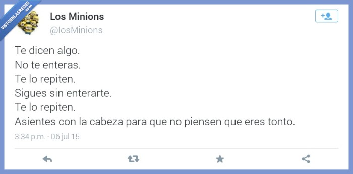 decir,no,enterar,repetir,seguir,asentir,eres tonto