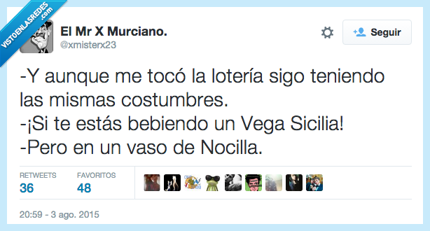 tocar,lotería,seguir,tener,costumbres,beber,vino,Vega Sicilia,pero,vaso Nocilla
