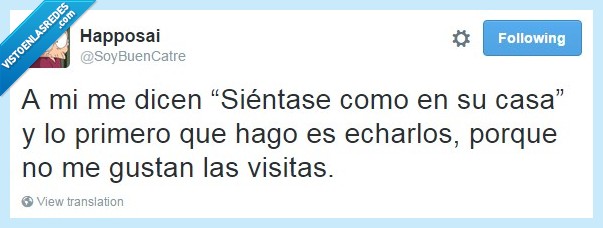 visitas,echar de casa,comodo,sentirse