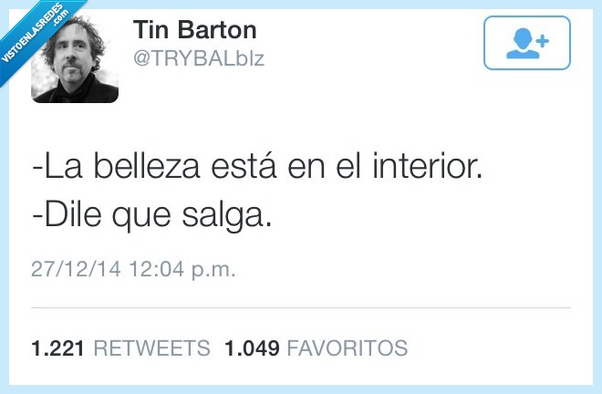 belleza,interior,dile,salga,fea,feo,guapo,guapa