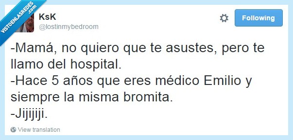 hospital,broma,madre,años,llamar,desde,asustes,médico,mama