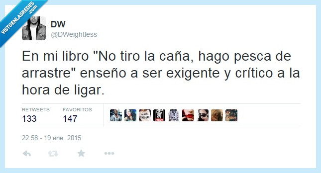 libro,tirar,caña,ligar,pesca,arrastre,todas,intentar,a saco,exigente,critico,a por todas