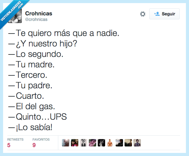 quiero,querer,más,nadie,hijo,primero,cuernos,mujer,gas,amor,quinto