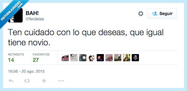 cuidado,deseas,desear,novio,pareja,refran