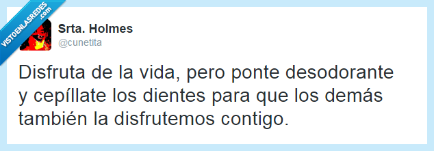 vida,desodorante,dientes,gracioso,humor,twitter,tweet,disfrutar