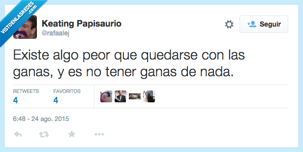 peor,quedar,ganas,no,tener,nada