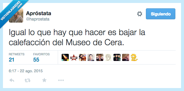 igual,bajar,calefacción,museo,cera,derretir,espanto