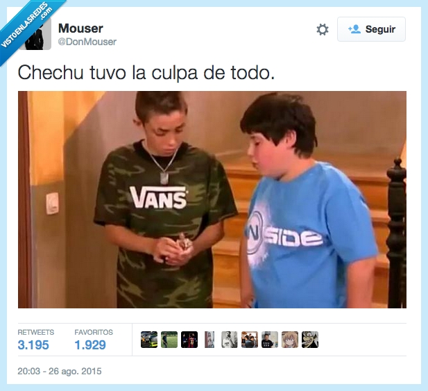 chechu,culpa,todo,burlao,eduardo garcia,malas influencias,dudu,lqsa,anhqv