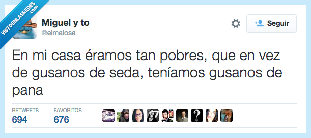 casa,pobres,gusano,seda,pana,dinero
