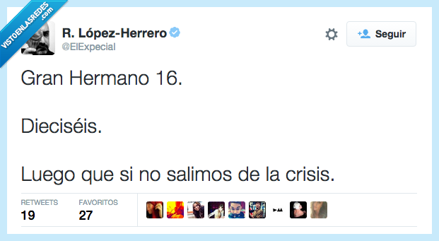 gran hermano,16,dieciseis,salimos,salir,crisis