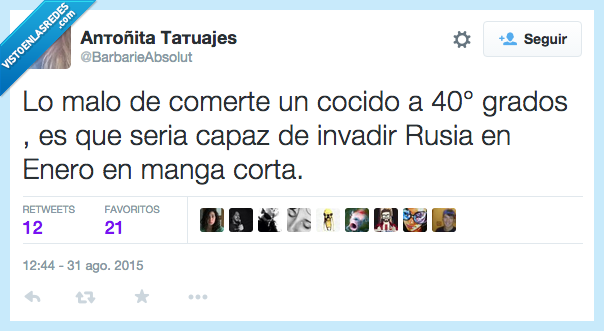 malo,comer,cocido,caliente,40,cuarenta,grados,invadir,Rusia,Enero,invierno,manga,corta,frio,calor