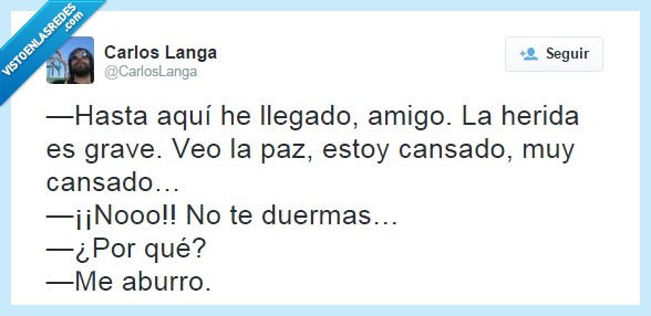 morir,aburrirse,amigo,dormir,aguantar,hablar,duermas