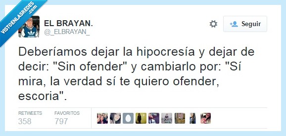 realidad,sin ofender,escoria,odiar,ofensa,ofender