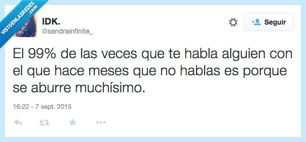 whatsapp,twitter,conversación,verdad,aburrimiento,hablar,meses,aburrir