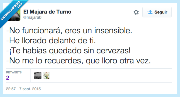 funcionar,insensible,llorar,delante,quedar,cerveza,otra vez,again