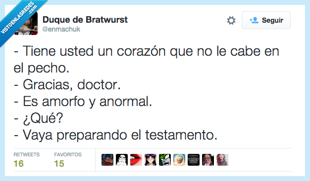 corazón,grande,pecho,gracias,doctor,verdad,enfermedad,testamento,morir,amorfo,anormal