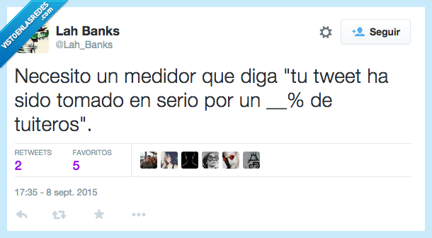 medidor,tweet,tomado,tomar,serio,humor,broma,porcentaje,tuitero,ironía