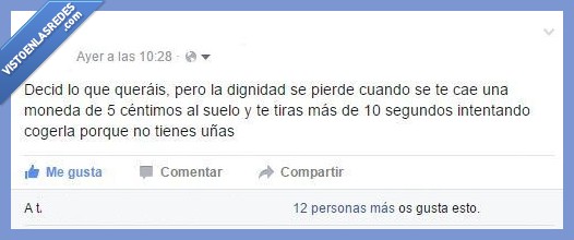 centimos,cinco,dignidad,perder,uñas,recoger,dinero,suelo