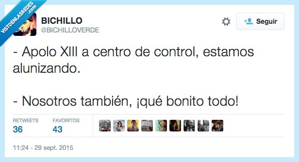 Apolo XIII,centro,control,estamos,alunizando,alunizar,alucinar,alucinando,bonito