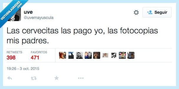 cervecitas,pagar,yo,fotocopias,padres,dinero,independiente,independencia,gastar