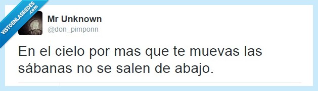 Cielo,sábanas,placer,salir,sacar,mover,cama,incomodo,incomodidad