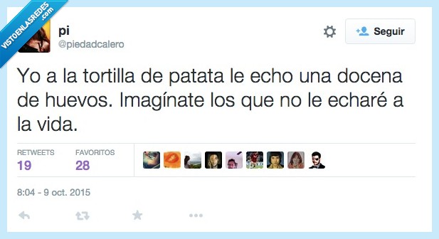 tortilla,patata,huevo,vida,muchos,valor