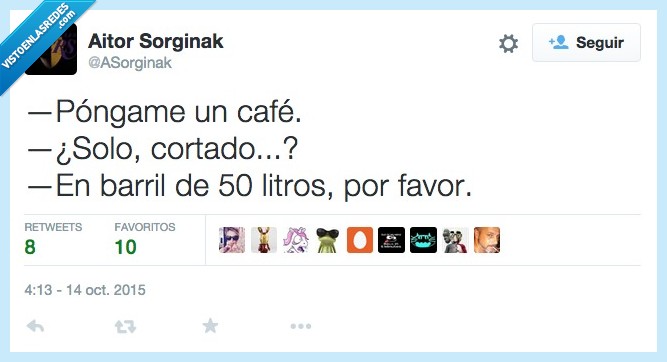 cafe,solo,cortado,barril,50,litros,por favor