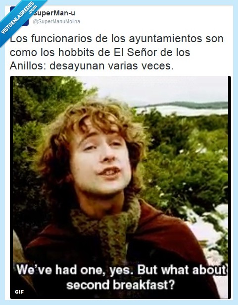 el señor de los anillos,hobbit,funcionario,ayuntamiento,desayunar,varias veces