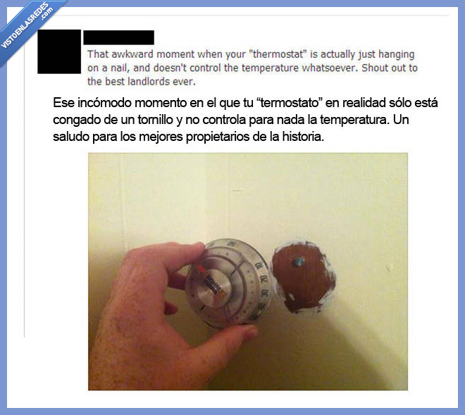 termostato,temperatura,cutre,casero,alquilado,alquiler,colgado,clavo,girar,propietario