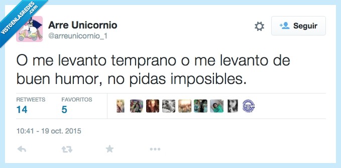 levanto,levantar,temprano,madrugar,buen,humor,amargar,imposible